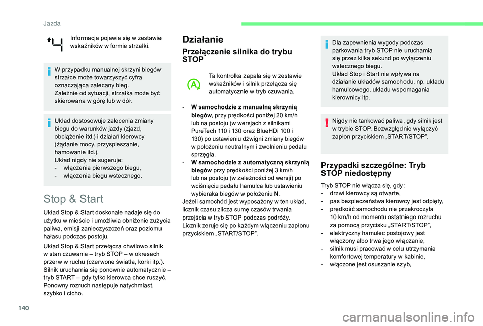 CITROEN C4 SPACETOURER 2021 Instrukcja obsługi (in Polish) 140
Informacja pojawia się w zestawie
w skaźników w formie strzałki.
W przypadku manualnej skrzyni biegów
strzałce może towarzyszyć cyfra
oznaczająca zalecany bieg.
Zależnie od sytuacji CITROEN C4 SPACETOURER 2021 Instrukcja obsługi (in Polish) 140
Informacja pojawia się w zestawie
w skaźników w formie strzałki.
W przypadku manualnej skrzyni biegów
strzałce może towarzyszyć cyfra
oznaczająca zalecany bieg.
Zależnie od sytuacji