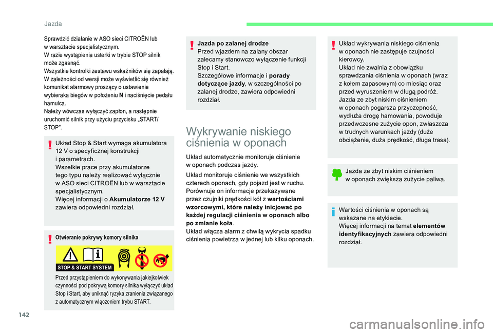 CITROEN C4 SPACETOURER 2021 Instrukcja obsługi (in Polish) 142
Sprawdzić działanie w ASO sieci CITROËN lub
w warsztacie specjalistycznym.
W razie wystąpienia usterki w
trybie STOP silnik
może zgasnąć.
Wszystkie kontrolki zestawu wskaźników się CITROEN C4 SPACETOURER 2021 Instrukcja obsługi (in Polish) 142
Sprawdzić działanie w ASO sieci CITROËN lub
w warsztacie specjalistycznym.
W razie wystąpienia usterki w
trybie STOP silnik
może zgasnąć.
Wszystkie kontrolki zestawu wskaźników się