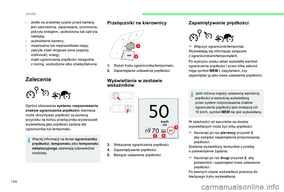 CITROEN C4 SPACETOURER 2021 Instrukcja obsługi (in Polish) 146
- strefa na przedniej szybie przed kamerą jest zabrudzona, zaparowana, oszroniona,
pokryta śniegiem, uszkodzona lub zakryta
naklejką;
-
u
szkodzenie kamery;
-
n
ieaktualne lub nieprawid CITROEN C4 SPACETOURER 2021 Instrukcja obsługi (in Polish) 146
- strefa na przedniej szybie przed kamerą jest zabrudzona, zaparowana, oszroniona,
pokryta śniegiem, uszkodzona lub zakryta
naklejką;
-
u
szkodzenie kamery;
-
n
ieaktualne lub nieprawid