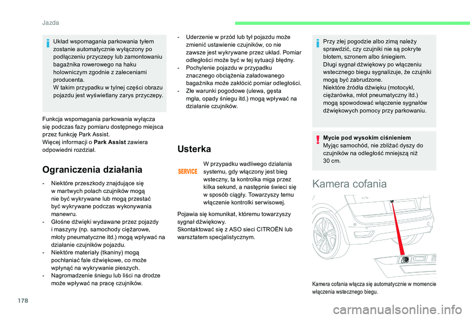 CITROEN C4 SPACETOURER 2021 Instrukcja obsługi (in Polish) 178
Układ wspomagania parkowania tyłem
zostanie automatycznie wyłączony po
podłączeniu przyczepy lub zamontowaniu
bagażnika rowerowego na haku
holowniczym zgodnie z zaleceniami
producenta CITROEN C4 SPACETOURER 2021 Instrukcja obsługi (in Polish) 178
Układ wspomagania parkowania tyłem
zostanie automatycznie wyłączony po
podłączeniu przyczepy lub zamontowaniu
bagażnika rowerowego na haku
holowniczym zgodnie z zaleceniami
producenta