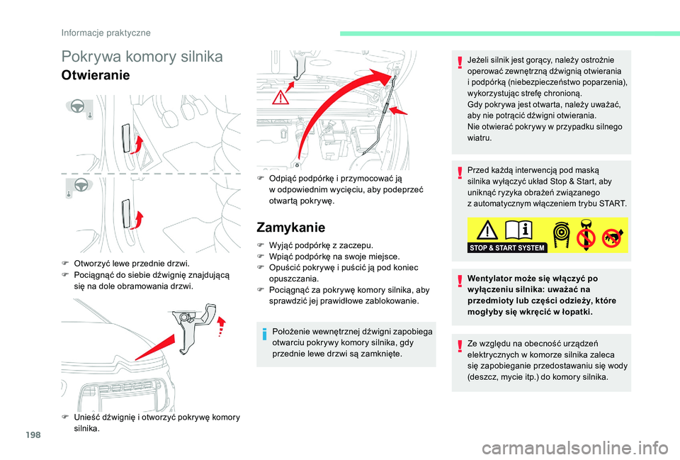 CITROEN C4 SPACETOURER 2021 Instrukcja obsługi (in Polish) 198
Pokrywa komory silnika
Otwieranie
F Otworzyć lewe przednie drzwi.
F
P
ociągnąć do siebie dźwignię znajdującą
się na dole obramowania drzwi.
F Unieść dźwignię i otworzyć pokrywę CITROEN C4 SPACETOURER 2021 Instrukcja obsługi (in Polish) 198
Pokrywa komory silnika
Otwieranie
F Otworzyć lewe przednie drzwi.
F
P
ociągnąć do siebie dźwignię znajdującą
się na dole obramowania drzwi.
F Unieść dźwignię i otworzyć pokrywę