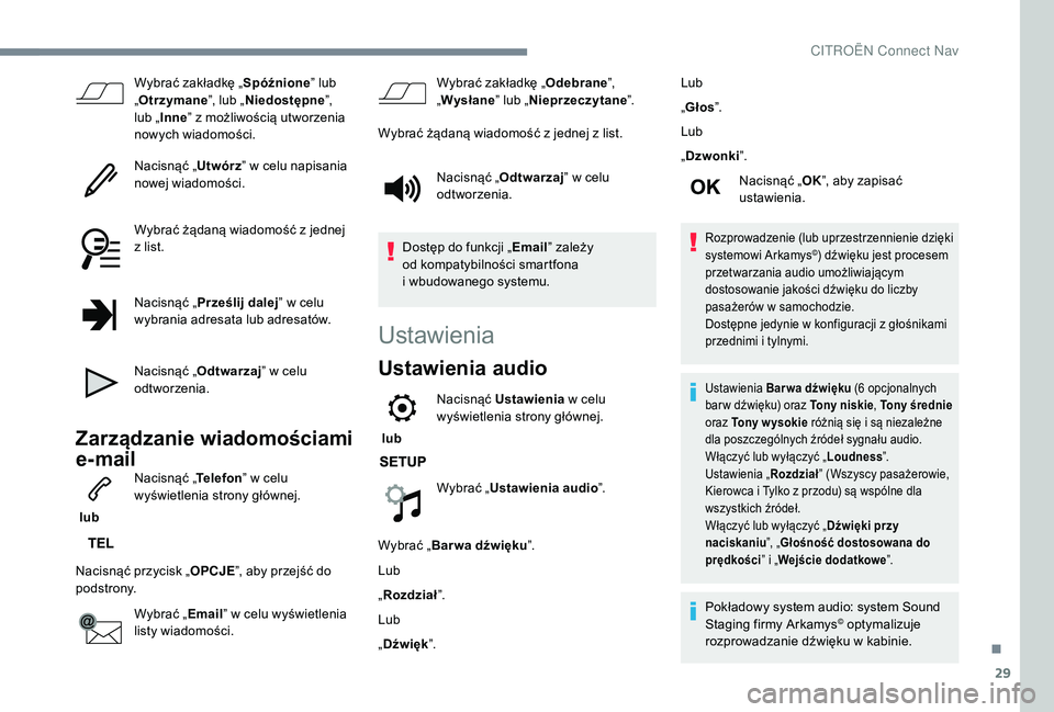 CITROEN C4 SPACETOURER 2021 Instrukcja obsługi (in Polish) 29
Wybrać zakładkę „Spóźnione” lub
„ Otrzymane ”, lub „Niedostępne ”,
lub „ Inne ” z możliwością utworzenia
nowych wiadomości.
Nacisnąć „ Utwórz” w celu napisania
CITROEN C4 SPACETOURER 2021 Instrukcja obsługi (in Polish) 29
Wybrać zakładkę „Spóźnione” lub
„ Otrzymane ”, lub „Niedostępne ”,
lub „ Inne ” z możliwością utworzenia
nowych wiadomości.
Nacisnąć „ Utwórz” w celu napisania