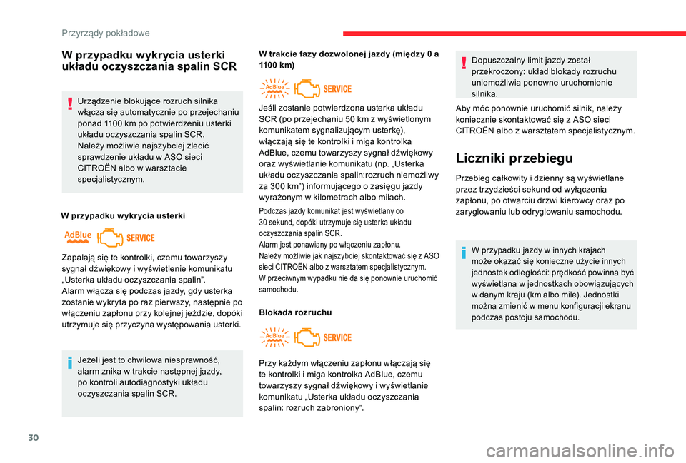 CITROEN C4 SPACETOURER 2021 Instrukcja obsługi (in Polish) 30
W przypadku wykrycia usterki
układu oczyszczania spalin SCR
Urządzenie blokujące rozruch silnika
włącza się automatycznie po przejechaniu
ponad 1100 km po potwierdzeniu usterki
układu o CITROEN C4 SPACETOURER 2021 Instrukcja obsługi (in Polish) 30
W przypadku wykrycia usterki
układu oczyszczania spalin SCR
Urządzenie blokujące rozruch silnika
włącza się automatycznie po przejechaniu
ponad 1100 km po potwierdzeniu usterki
układu o