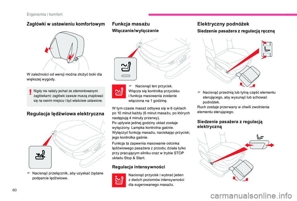 CITROEN C4 SPACETOURER 2021 Instrukcja obsługi (in Polish) 60
Zagłówki w ustawieniu komfortowym
W zależności od wersji można złożyć boki dla
większej wygody.
Nigdy nie należy jechać ze zdemontowanymi
zagłówkami; zagłówki zawsze muszą znajdow CITROEN C4 SPACETOURER 2021 Instrukcja obsługi (in Polish) 60
Zagłówki w ustawieniu komfortowym
W zależności od wersji można złożyć boki dla
większej wygody.
Nigdy nie należy jechać ze zdemontowanymi
zagłówkami; zagłówki zawsze muszą znajdow