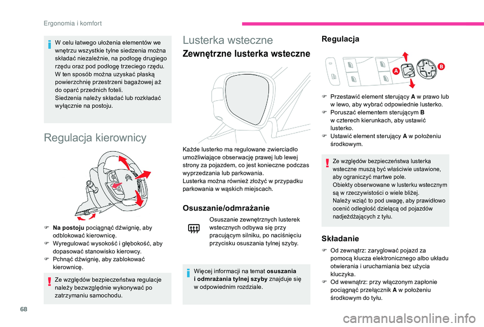 CITROEN C4 SPACETOURER 2021 Instrukcja obsługi (in Polish) 68
W celu łatwego ułożenia elementów we
wnętrzu wszystkie tylne siedzenia można
składać niezależnie, na podłogę drugiego
rzędu oraz pod podłogę trzeciego rzędu.
W ten sposób można CITROEN C4 SPACETOURER 2021 Instrukcja obsługi (in Polish) 68
W celu łatwego ułożenia elementów we
wnętrzu wszystkie tylne siedzenia można
składać niezależnie, na podłogę drugiego
rzędu oraz pod podłogę trzeciego rzędu.
W ten sposób można