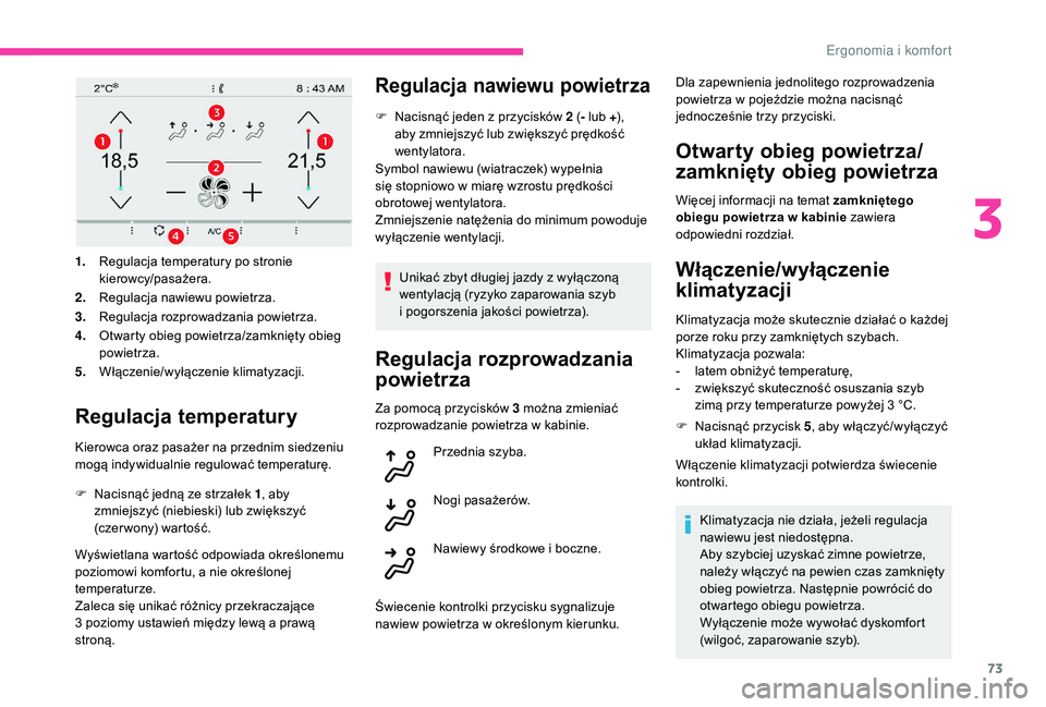 CITROEN C4 SPACETOURER 2021 Instrukcja obsługi (in Polish) 73
1.Regulacja temperatury po stronie
kierowcy/pasażera.
2. Regulacja nawiewu powietrza.
3. Regulacja rozprowadzania powietrza.
4. Otwarty obieg powietrza/zamknięty obieg
powietrza.
5. Włączenie CITROEN C4 SPACETOURER 2021 Instrukcja obsługi (in Polish) 73
1.Regulacja temperatury po stronie
kierowcy/pasażera.
2. Regulacja nawiewu powietrza.
3. Regulacja rozprowadzania powietrza.
4. Otwarty obieg powietrza/zamknięty obieg
powietrza.
5. Włączenie