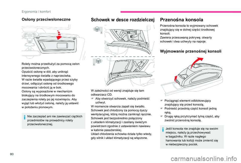 CITROEN C4 SPACETOURER 2021 Instrukcja obsługi (in Polish) 80
Nie zaczepiać ani nie zawieszać ciężkich
przedmiotów na prowadnicy rolety
przeciwsłonecznej.
Schowek w desce rozdzielczej
W zależności od wersji znajduje się tam
odtwarzacz CD.
F
A
b CITROEN C4 SPACETOURER 2021 Instrukcja obsługi (in Polish) 80
Nie zaczepiać ani nie zawieszać ciężkich
przedmiotów na prowadnicy rolety
przeciwsłonecznej.
Schowek w desce rozdzielczej
W zależności od wersji znajduje się tam
odtwarzacz CD.
F
A
b