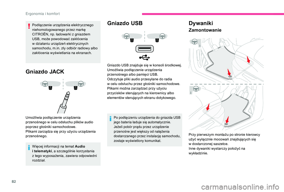 CITROEN C4 SPACETOURER 2021 Instrukcja obsługi (in Polish) 82
Podłączenie urządzenia elektrycznego
niehomologowanego przez markę
CITROËN, np. ładowarki z gniazdem
USB, może powodować zakłócenia
w
działaniu urządzeń elektrycznych
samochodu CITROEN C4 SPACETOURER 2021 Instrukcja obsługi (in Polish) 82
Podłączenie urządzenia elektrycznego
niehomologowanego przez markę
CITROËN, np. ładowarki z gniazdem
USB, może powodować zakłócenia
w
działaniu urządzeń elektrycznych
samochodu