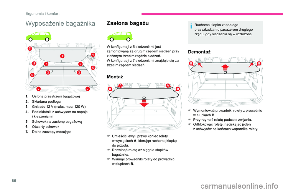 CITROEN C4 SPACETOURER 2021 Instrukcja obsługi (in Polish) 86
Wyposażenie bagażnikaZasłona bagażu
Montaż
Ruchoma klapka zapobiega
przeszkadzaniu pasażerom drugiego
rzędu, gdy siedzenia są w rozłożone.
Demontaż
W konfiguracji z 5 siedzeniami jest CITROEN C4 SPACETOURER 2021 Instrukcja obsługi (in Polish) 86
Wyposażenie bagażnikaZasłona bagażu
Montaż
Ruchoma klapka zapobiega
przeszkadzaniu pasażerom drugiego
rzędu, gdy siedzenia są w rozłożone.
Demontaż
W konfiguracji z 5 siedzeniami jest