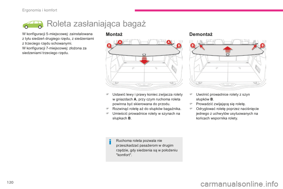 CITROEN C4 SPACETOURER 2018 Instrukcja obsługi (in Polish) 120
C4-Picasso-II_pl_Chap03_ergonomie-confort_ed02-2016
Roleta zasłaniająca bagaż
W konfiguracji 5 -miejscowej: zainstalowana
z tyłu siedzeń drugiego rzędu, z siedzeniami
z trzeciego rzędu CITROEN C4 SPACETOURER 2018 Instrukcja obsługi (in Polish) 120
C4-Picasso-II_pl_Chap03_ergonomie-confort_ed02-2016
Roleta zasłaniająca bagaż
W konfiguracji 5 -miejscowej: zainstalowana
z tyłu siedzeń drugiego rzędu, z siedzeniami
z trzeciego rzędu