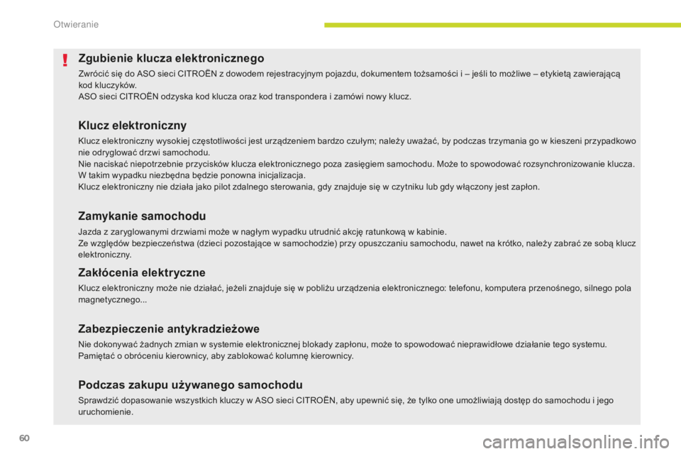 CITROEN C4 SPACETOURER 2018 Instrukcja obsługi (in Polish) 60
C4-Picasso-II_pl_Chap02_ouvertures_ed02-2016
Zgubienie klucza elektronicznego
Zwrócić się do ASO sieci CITROËN z dowodem rejestracyjnym pojazdu, dokumentem tożsamości i – jeśli to możliwe CITROEN C4 SPACETOURER 2018 Instrukcja obsługi (in Polish) 60
C4-Picasso-II_pl_Chap02_ouvertures_ed02-2016
Zgubienie klucza elektronicznego
Zwrócić się do ASO sieci CITROËN z dowodem rejestracyjnym pojazdu, dokumentem tożsamości i – jeśli to możliwe