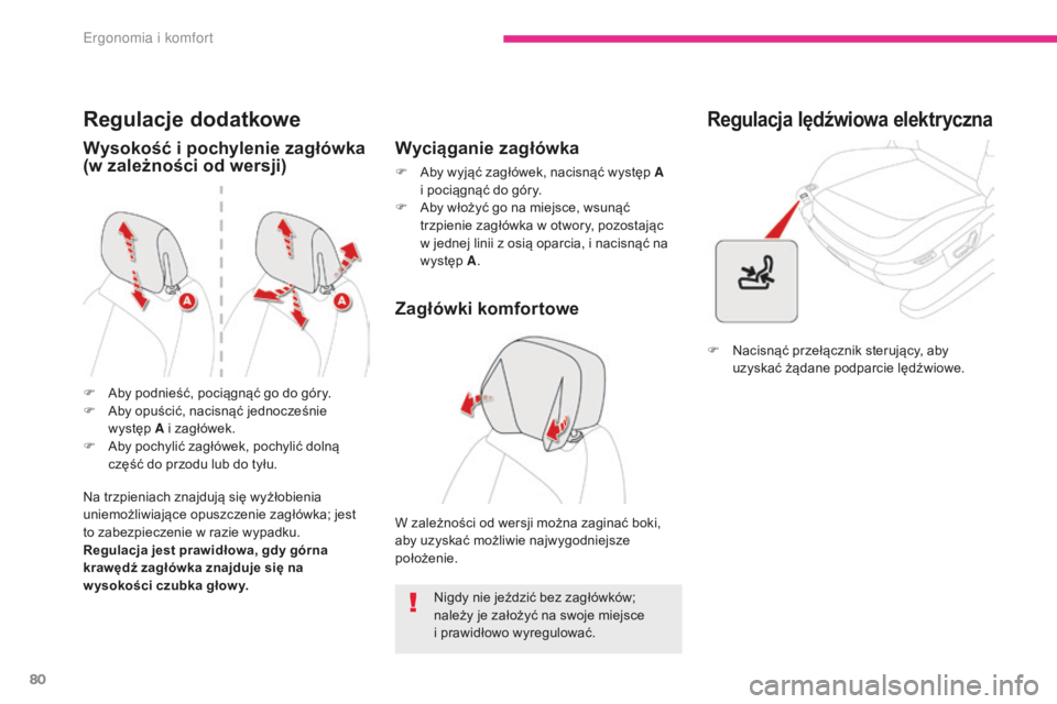 CITROEN C4 SPACETOURER 2018 Instrukcja obsługi (in Polish) 80
C4-Picasso-II_pl_Chap03_ergonomie-confort_ed02-2016
Regulacje dodatkowe
Wysokość i pochylenie zagłówka
(w zależności od wersji)
Na trzpieniach znajdują się wyżłobienia
uniemożliwiając CITROEN C4 SPACETOURER 2018 Instrukcja obsługi (in Polish) 80
C4-Picasso-II_pl_Chap03_ergonomie-confort_ed02-2016
Regulacje dodatkowe
Wysokość i pochylenie zagłówka
(w zależności od wersji)
Na trzpieniach znajdują się wyżłobienia
uniemożliwiając