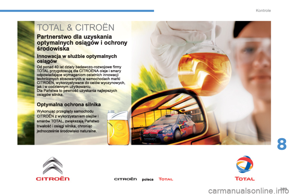 CITROEN C4 SPACETOURER 2014 Instrukcja obsługi (in Polish) 309
8
Kontrole
TOTAL & CITROËN CITROEN C4 SPACETOURER 2014 Instrukcja obsługi (in Polish) 309
8
Kontrole
TOTAL & CITROËN