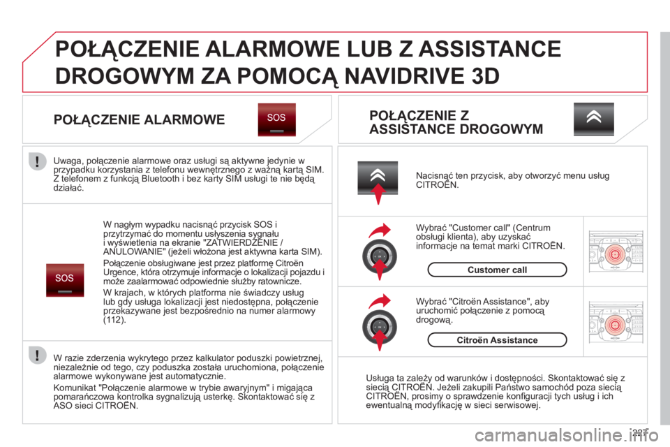 CITROEN C5 2012 Instrukcja obsługi (in Polish) 227
2ABC3DEF5JKL4GHI6MNO8TUV7PQRS9WXYZ0*#
1RADIO MEDIANAV ESC TRAFFIC
SETUPADDR
BOOK
2ABC3DEF5JKL4GHI6MNO8TUV7PQRS9WXYZ0*#
1RADIO MEDIANAV ESC TRAFFIC
SETUPADDR
BOOK
POŁĄCZENIE ALARMOWE LUB Z ASSI CITROEN C5 2012 Instrukcja obsługi (in Polish) 227
2ABC3DEF5JKL4GHI6MNO8TUV7PQRS9WXYZ0*#
1RADIO MEDIANAV ESC TRAFFIC
SETUPADDR
BOOK
2ABC3DEF5JKL4GHI6MNO8TUV7PQRS9WXYZ0*#
1RADIO MEDIANAV ESC TRAFFIC
SETUPADDR
BOOK
POŁĄCZENIE ALARMOWE LUB Z ASSI