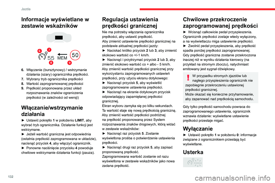 CITROEN C5 AIRCROSS 2022 Instrukcja obsługi (in Polish) 132
Jazda
Informacje wyświetlane w
zestawie wskaźników
6. Włączenie (bursztynowy) / wstrzymanie
działania (szary) ogranicznika prędkości.
7. Wybrany tryb ogranicznika prędkości
8. CITROEN C5 AIRCROSS 2022 Instrukcja obsługi (in Polish) 132
Jazda
Informacje wyświetlane w
zestawie wskaźników
6. Włączenie (bursztynowy) / wstrzymanie
działania (szary) ogranicznika prędkości.
7. Wybrany tryb ogranicznika prędkości
8.