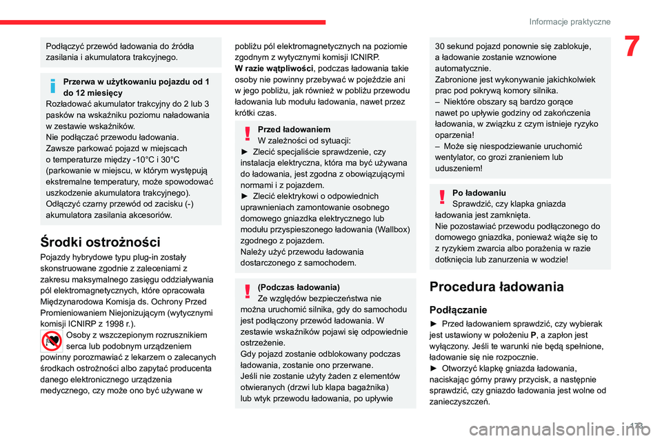 CITROEN C5 AIRCROSS 2022 Instrukcja obsługi (in Polish) 173
Informacje praktyczne
7Podłączyć przewód ładowania do źródła
zasilania i akumulatora trakcyjnego.
Przerwa w użytkowaniu pojazdu od 1
do 12 miesięcy
Rozładować akumulator trakcyjny do CITROEN C5 AIRCROSS 2022 Instrukcja obsługi (in Polish) 173
Informacje praktyczne
7Podłączyć przewód ładowania do źródła
zasilania i akumulatora trakcyjnego.
Przerwa w użytkowaniu pojazdu od 1
do 12 miesięcy
Rozładować akumulator trakcyjny do