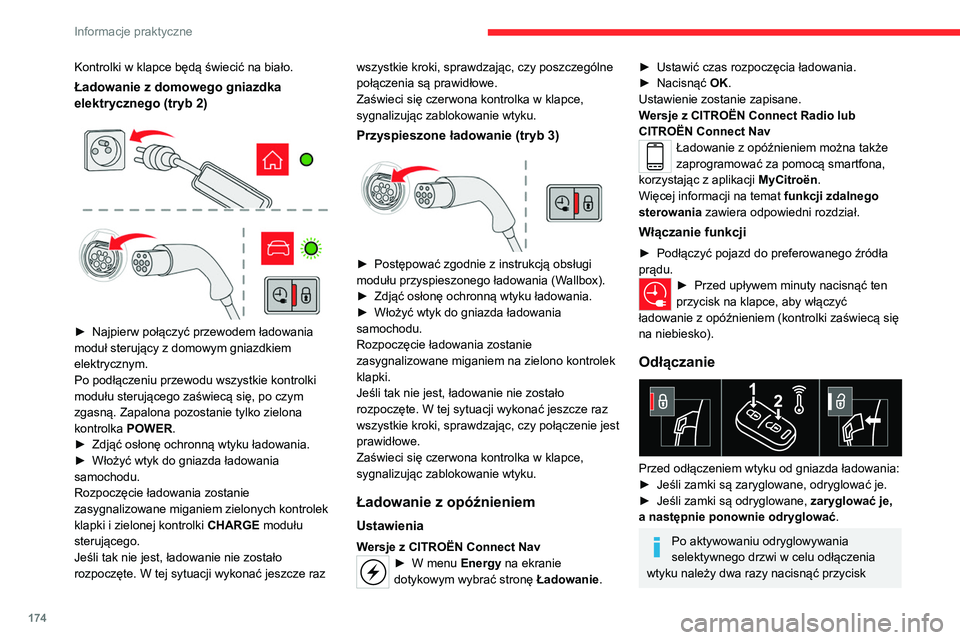 CITROEN C5 AIRCROSS 2022 Instrukcja obsługi (in Polish) 174
Informacje praktyczne
odblokowywania na pilocie zdalnego
sterowania.
Czerwona kontrolka ładowania w klapce
zgaśnie, potwierdzając odblokowanie wtyku.
► Wyciągnąć wtyk przewodu ładowani CITROEN C5 AIRCROSS 2022 Instrukcja obsługi (in Polish) 174
Informacje praktyczne
odblokowywania na pilocie zdalnego
sterowania.
Czerwona kontrolka ładowania w klapce
zgaśnie, potwierdzając odblokowanie wtyku.
► Wyciągnąć wtyk przewodu ładowani