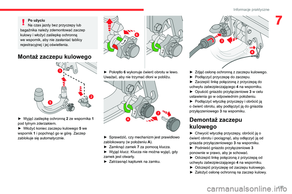 CITROEN C5 AIRCROSS 2022 Instrukcja obsługi (in Polish) 177
Informacje praktyczne
7Po użyciu
Na czas jazdy bez przyczepy lub
bagażnika należy zdemontować zaczep
kulowy i włożyć zaślepkę ochronną
we wspornik, aby nie zasłaniać tablicy
rejest CITROEN C5 AIRCROSS 2022 Instrukcja obsługi (in Polish) 177
Informacje praktyczne
7Po użyciu
Na czas jazdy bez przyczepy lub
bagażnika należy zdemontować zaczep
kulowy i włożyć zaślepkę ochronną
we wspornik, aby nie zasłaniać tablicy
rejest