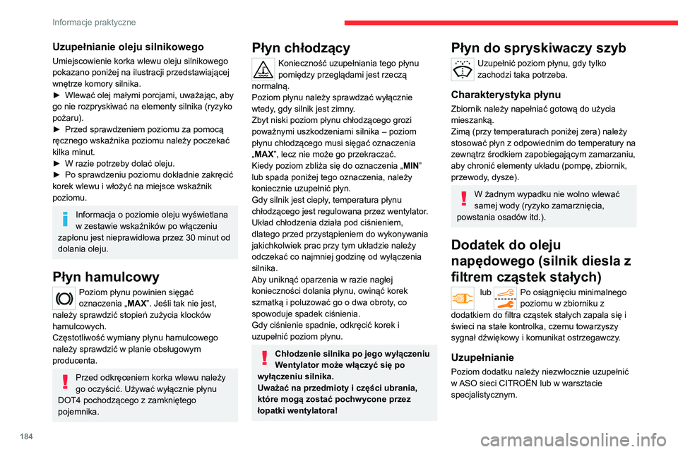 CITROEN C5 AIRCROSS 2022 Instrukcja obsługi (in Polish) 184
Informacje praktyczne
AdBlue® (BlueHDi)
Po osiągnięciu poziomu rezerwy włącza się
alarm.
Więcej informacji na temat wskaźników, w
szczególności wskaźników zasięgu zależnego
od po CITROEN C5 AIRCROSS 2022 Instrukcja obsługi (in Polish) 184
Informacje praktyczne
AdBlue® (BlueHDi)
Po osiągnięciu poziomu rezerwy włącza się
alarm.
Więcej informacji na temat wskaźników, w
szczególności wskaźników zasięgu zależnego
od po
