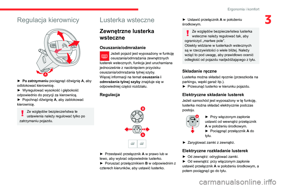 CITROEN C5 AIRCROSS 2022 Instrukcja obsługi (in Polish) 51
Ergonomia i komfort
3Regulacja kierownicy
► Po zatrzymaniu pociągnąć dźwignię A, aby
odblokować kierownicę.
►
W
yregulować wysokość i głębokość
odpowiednio do pozycji za CITROEN C5 AIRCROSS 2022 Instrukcja obsługi (in Polish) 51
Ergonomia i komfort
3Regulacja kierownicy
► Po zatrzymaniu pociągnąć dźwignię A, aby
odblokować kierownicę.
►
W
yregulować wysokość i głębokość
odpowiednio do pozycji za