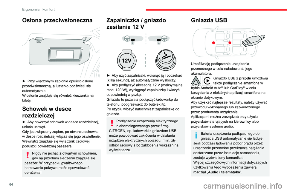 CITROEN C5 AIRCROSS 2022 Instrukcja obsługi (in Polish) 64
Ergonomia i komfort
Ładowarka bezprzewodowa
do smartfona
Ładowarka umożliwia bezprzewodowe
ładowanie urządzeń przenośnych, takich jak
smartfony. W tym celu wykorzystuje zasadę
i CITROEN C5 AIRCROSS 2022 Instrukcja obsługi (in Polish) 64
Ergonomia i komfort
Ładowarka bezprzewodowa
do smartfona
Ładowarka umożliwia bezprzewodowe
ładowanie urządzeń przenośnych, takich jak
smartfony. W tym celu wykorzystuje zasadę
i
