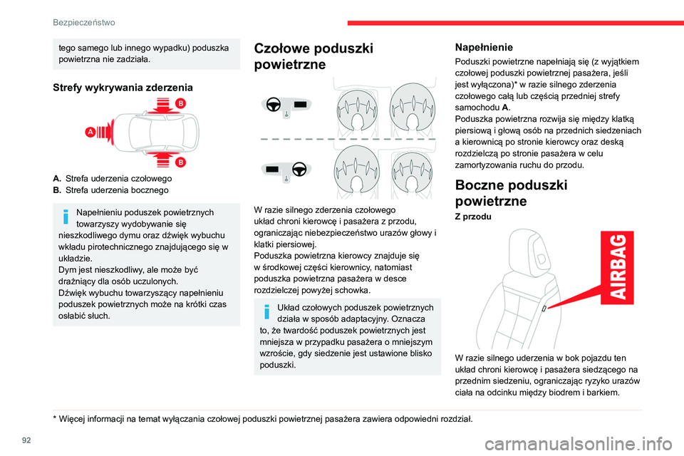 CITROEN C5 AIRCROSS 2022  Instrukcja obsługi (in Polish) 92
Bezpieczeństwo
tego samego lub innego wypadku) poduszka 
powietrzna nie zadziała.
Strefy wykrywania zderzenia
A.Strefa uderzenia czołowego
B. Strefa uderzenia bocznego
Napełnieniu poduszek powi