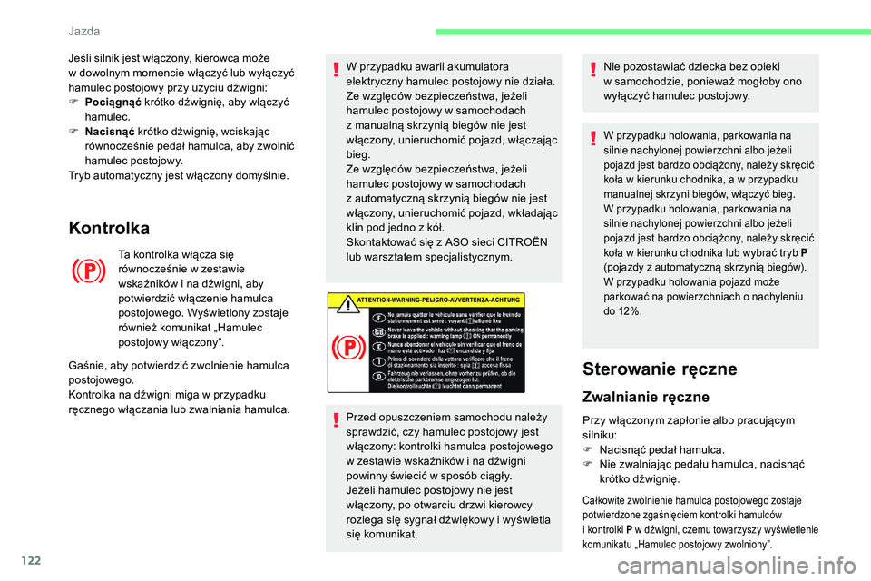 CITROEN C5 AIRCROSS 2020 Instrukcja obsługi (in Polish) 122
Kontrolka
Ta kontrolka włącza się
równocześnie w zestawie
wskaźników i
na dźwigni, aby
potwierdzić włączenie hamulca
postojowego. Wyświetlony zostaje
również komunikat „Ham CITROEN C5 AIRCROSS 2020 Instrukcja obsługi (in Polish) 122
Kontrolka
Ta kontrolka włącza się
równocześnie w zestawie
wskaźników i
na dźwigni, aby
potwierdzić włączenie hamulca
postojowego. Wyświetlony zostaje
również komunikat „Ham