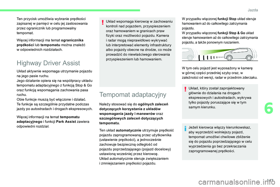 CITROEN C5 AIRCROSS 2020 Instrukcja obsługi (in Polish) 147
Więcej informacji ma temat ogranicznika
prędkości lub tempomatu można znaleźć
w
odpowiednich rozdziałach.
Ten przycisk umożliwia wybranie prędkości
zapisanej w
pamięci w celu j CITROEN C5 AIRCROSS 2020 Instrukcja obsługi (in Polish) 147
Więcej informacji ma temat ogranicznika
prędkości lub tempomatu można znaleźć
w
odpowiednich rozdziałach.
Ten przycisk umożliwia wybranie prędkości
zapisanej w
pamięci w celu j
