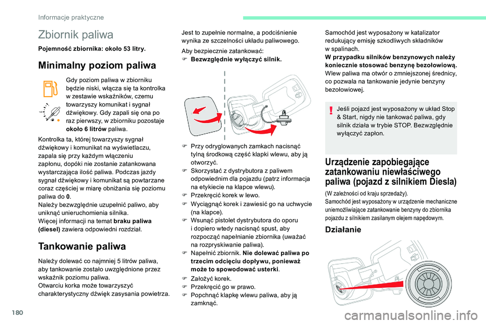 CITROEN C5 AIRCROSS 2020 Instrukcja obsługi (in Polish) 180
/2
1 1
Zbiornik paliwa
Pojemność zbiornika: około 53 litr y.
Minimalny poziom paliwa
Gdy poziom paliwa w zbiorniku
b ędzie niski, włącza się ta kontrolka
w
zestawie wskaźników, czemu CITROEN C5 AIRCROSS 2020 Instrukcja obsługi (in Polish) 180
/2
1 1
Zbiornik paliwa
Pojemność zbiornika: około 53 litr y.
Minimalny poziom paliwa
Gdy poziom paliwa w zbiorniku
b ędzie niski, włącza się ta kontrolka
w
zestawie wskaźników, czemu