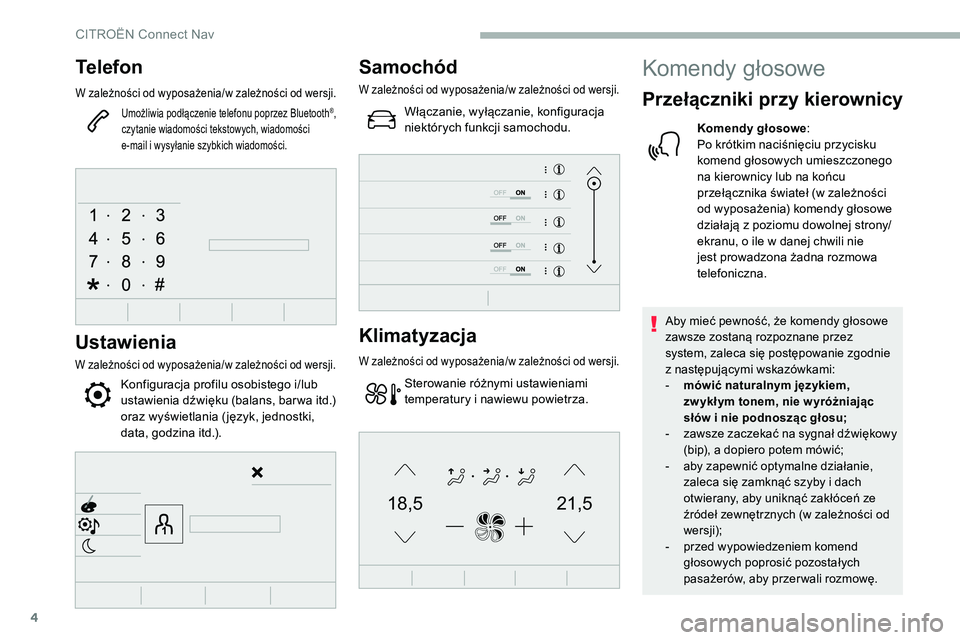 CITROEN C5 AIRCROSS 2020 Instrukcja obsługi (in Polish) 4
21,518,5
Telefon
W zależności od wyposażenia/w zależności od wersji.
Umożliwia podłączenie telefonu poprzez Bluetooth®,
czytanie wiadomości tekstowych, wiadomości
e-mail i
wysyłanie CITROEN C5 AIRCROSS 2020 Instrukcja obsługi (in Polish) 4
21,518,5
Telefon
W zależności od wyposażenia/w zależności od wersji.
Umożliwia podłączenie telefonu poprzez Bluetooth®,
czytanie wiadomości tekstowych, wiadomości
e-mail i
wysyłanie