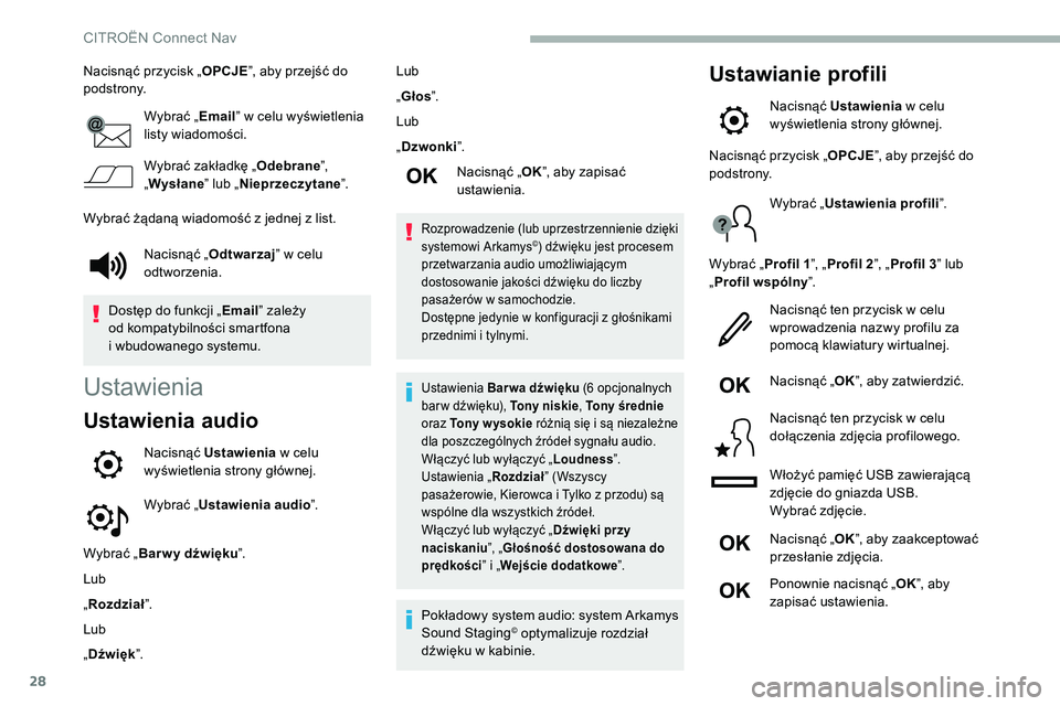 CITROEN C5 AIRCROSS 2020 Instrukcja obsługi (in Polish) 28
Nacisnąć przycisk „OPCJE”, aby przejść do
podstrony.
Wybrać „Email” w celu wyświetlenia
listy wiadomości.
Wybrać zakładkę „ Odebrane”,
„ Wysłane ” lub „Nieprzeczytan CITROEN C5 AIRCROSS 2020 Instrukcja obsługi (in Polish) 28
Nacisnąć przycisk „OPCJE”, aby przejść do
podstrony.
Wybrać „Email” w celu wyświetlenia
listy wiadomości.
Wybrać zakładkę „ Odebrane”,
„ Wysłane ” lub „Nieprzeczytan
