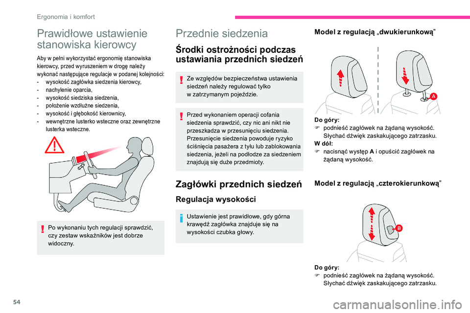 CITROEN C5 AIRCROSS 2020 Instrukcja obsługi (in Polish) 54
Prawidłowe ustawienie
stanowiska kierowcy
Aby w pełni wykorzystać ergonomię stanowiska
k ierowcy, przed wyruszeniem w drogę należy
wykonać następujące regulacje w
p
odanej kolejnoś CITROEN C5 AIRCROSS 2020 Instrukcja obsługi (in Polish) 54
Prawidłowe ustawienie
stanowiska kierowcy
Aby w pełni wykorzystać ergonomię stanowiska
k ierowcy, przed wyruszeniem w drogę należy
wykonać następujące regulacje w
p
odanej kolejnoś