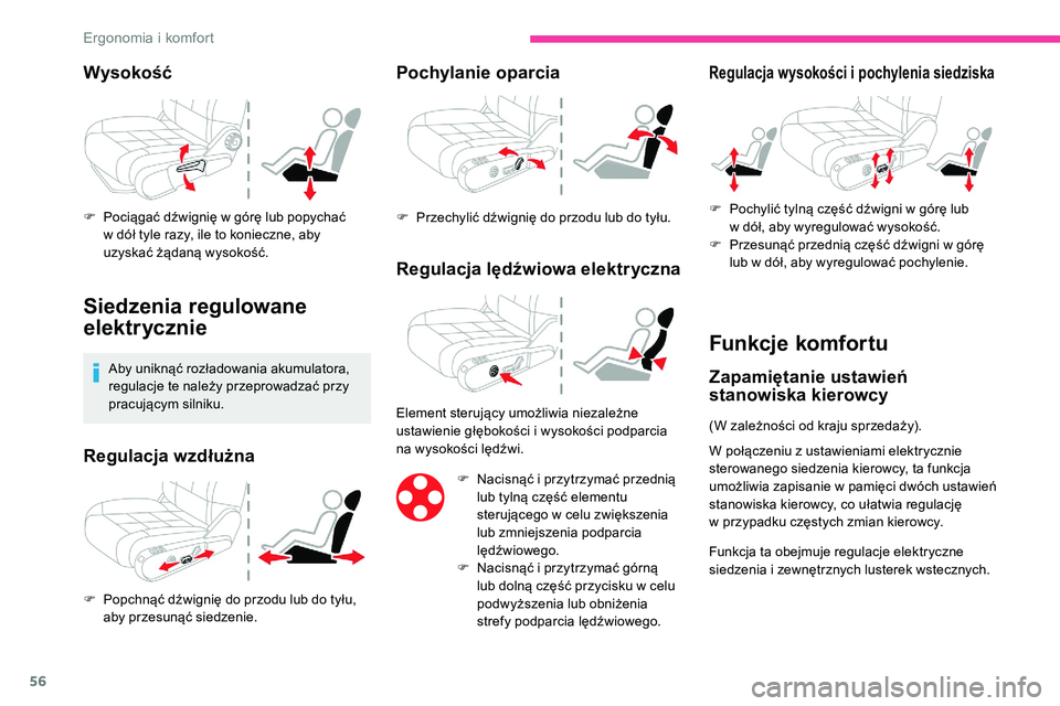 CITROEN C5 AIRCROSS 2020 Instrukcja obsługi (in Polish) 56
Wysokość
F Pociągać dźwignię w górę lub popychać
w dół tyle razy, ile to konieczne, aby
uzyskać żądaną wysokość.
Siedzenia regulowane
elektrycznie
Aby uniknąć rozładowania CITROEN C5 AIRCROSS 2020 Instrukcja obsługi (in Polish) 56
Wysokość
F Pociągać dźwignię w górę lub popychać
w dół tyle razy, ile to konieczne, aby
uzyskać żądaną wysokość.
Siedzenia regulowane
elektrycznie
Aby uniknąć rozładowania