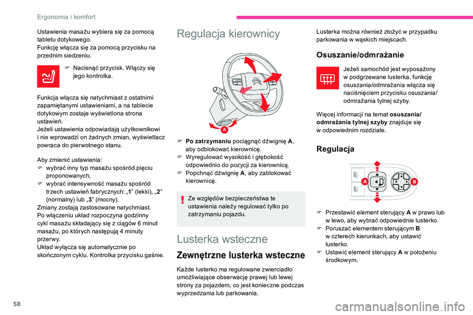 CITROEN C5 AIRCROSS 2020 Instrukcja obsługi (in Polish) 58
Ustawienia masażu wybiera się za pomocą
tabletu dotykowego.
Funkcję włącza się za pomocą przycisku na
przednim siedzeniu.F
N
acisnąć przycisk. Włączy się
jego kontrolka.
Funkcja CITROEN C5 AIRCROSS 2020 Instrukcja obsługi (in Polish) 58
Ustawienia masażu wybiera się za pomocą
tabletu dotykowego.
Funkcję włącza się za pomocą przycisku na
przednim siedzeniu.F
N
acisnąć przycisk. Włączy się
jego kontrolka.
Funkcja
