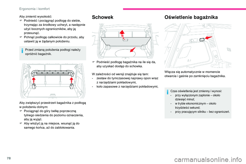 CITROEN C5 AIRCROSS 2020 Instrukcja obsługi (in Polish) 78
Przed zmianą położenia podłogi należy
opróżnić bagażnik.
Schowek
Aby zwiększyć przestrzeń bagażnika z podłogą
w położeniu dolnym:
F
P
ociągnąć do góry belkę poprzeczną CITROEN C5 AIRCROSS 2020 Instrukcja obsługi (in Polish) 78
Przed zmianą położenia podłogi należy
opróżnić bagażnik.
Schowek
Aby zwiększyć przestrzeń bagażnika z podłogą
w położeniu dolnym:
F
P
ociągnąć do góry belkę poprzeczną