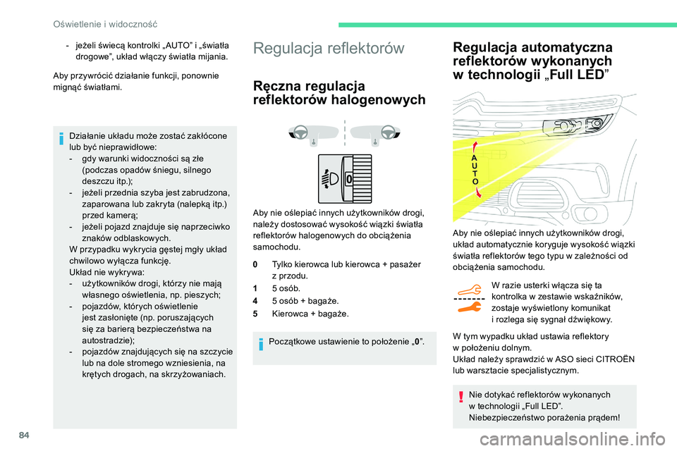 CITROEN C5 AIRCROSS 2020 Instrukcja obsługi (in Polish) 84
Regulacja automatyczna
reflektorów wykonanych
w
t
echnologii „Full LED ”
W razie usterki włącza się ta
kontrolka w
zestawie wskaźników,
zostaje wyświetlony komunikat
i
rozleg CITROEN C5 AIRCROSS 2020 Instrukcja obsługi (in Polish) 84
Regulacja automatyczna
reflektorów wykonanych
w
t
echnologii „Full LED ”
W razie usterki włącza się ta
kontrolka w
zestawie wskaźników,
zostaje wyświetlony komunikat
i
rozleg