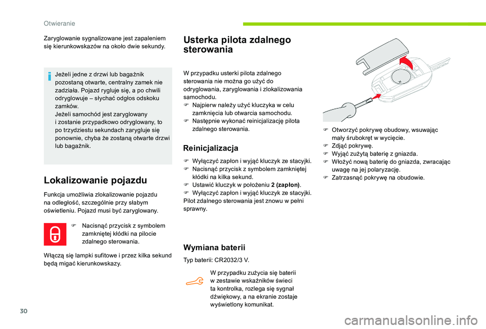 CITROEN C-ELYSÉE 2018 Instrukcja obsługi (in Polish) 30
Zaryglowanie sygnalizowane jest zapaleniem
się kierunkowskazów na około dwie sekundy.Jeżeli jedne z
drzwi lub bagażnik
pozostaną otwarte, centralny zamek nie
zadziała. Pojazd rygluje si CITROEN C-ELYSÉE 2018 Instrukcja obsługi (in Polish) 30
Zaryglowanie sygnalizowane jest zapaleniem
się kierunkowskazów na około dwie sekundy.Jeżeli jedne z
drzwi lub bagażnik
pozostaną otwarte, centralny zamek nie
zadziała. Pojazd rygluje si
