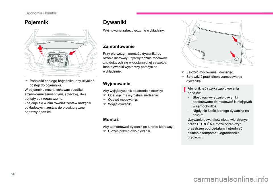 CITROEN C-ELYSÉE 2018 Instrukcja obsługi (in Polish) 50
Dywaniki
Wyjmowane zabezpieczenie wykładziny.
Zamontowanie
Przy pier wszym montażu dywanika po
stronie kierowcy użyć wyłącznie mocowań
znajdujących się w dostarczonej saszetce.
Inne dyw CITROEN C-ELYSÉE 2018 Instrukcja obsługi (in Polish) 50
Dywaniki
Wyjmowane zabezpieczenie wykładziny.
Zamontowanie
Przy pier wszym montażu dywanika po
stronie kierowcy użyć wyłącznie mocowań
znajdujących się w dostarczonej saszetce.
Inne dyw