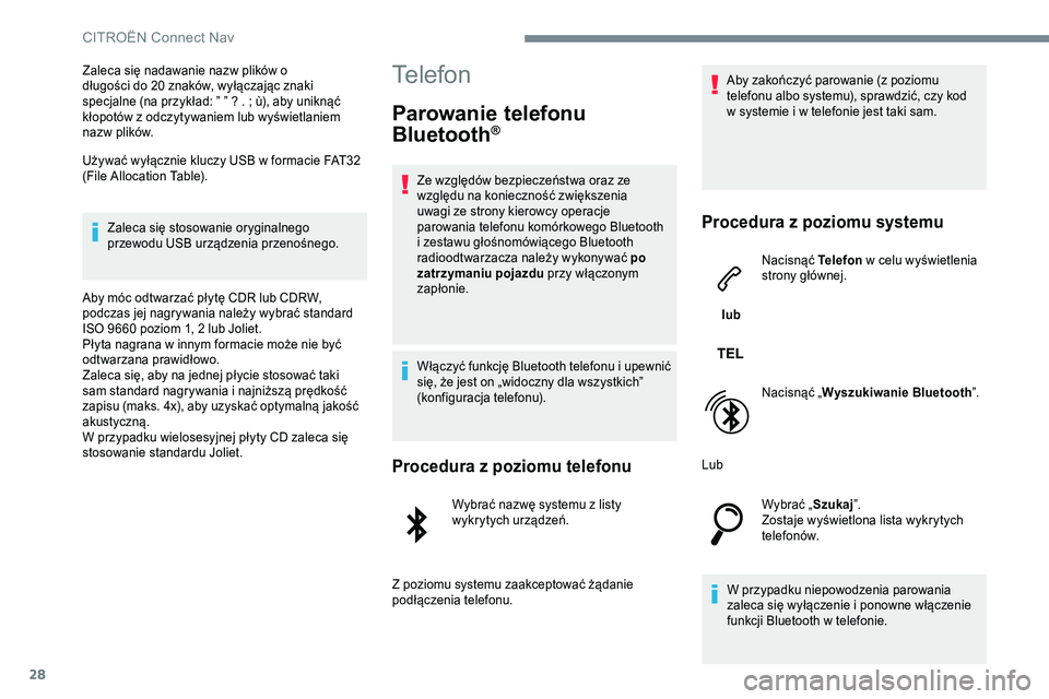 CITROEN C-ELYSÉE 2017 Instrukcja obsługi (in Polish) 28
Zaleca się nadawanie nazw plików o
d ługości do 20 znaków, wyłączając znaki
specjalne (na przykład: ” ” ? . ; ù), aby uniknąć
kłopotów
z odczytywaniem lub wyświetlaniem
n CITROEN C-ELYSÉE 2017 Instrukcja obsługi (in Polish) 28
Zaleca się nadawanie nazw plików o
d ługości do 20 znaków, wyłączając znaki
specjalne (na przykład: ” ” ? . ; ù), aby uniknąć
kłopotów
z odczytywaniem lub wyświetlaniem
n
