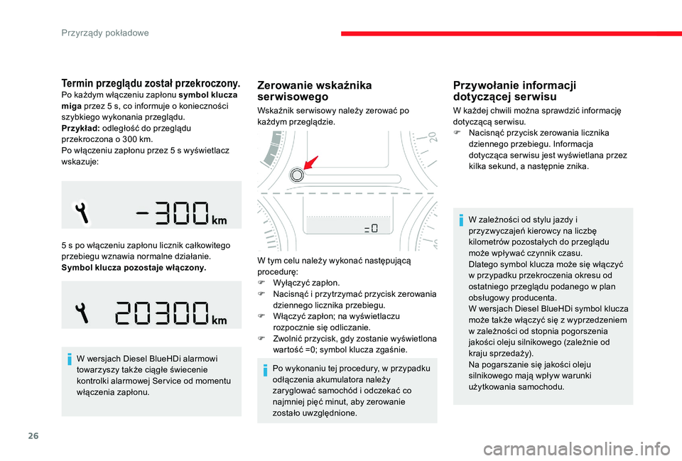 CITROEN C-ELYSÉE 2017 Instrukcja obsługi (in Polish) 26
Termin przeglądu został przekroczony.Po każdym włączeniu zapłonu symbol klucza
miga przez 5 s, co informuje o konieczności
szybkiego wykonania przeglądu.
Przykład: odległość do przeg CITROEN C-ELYSÉE 2017 Instrukcja obsługi (in Polish) 26
Termin przeglądu został przekroczony.Po każdym włączeniu zapłonu symbol klucza
miga przez 5 s, co informuje o konieczności
szybkiego wykonania przeglądu.
Przykład: odległość do przeg