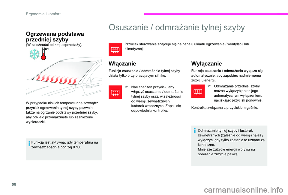 CITROEN C-ELYSÉE 2017 Instrukcja obsługi (in Polish) 58
Osuszanie / odmrażanie tylnej szyby
Przycisk sterowania znajduje się na panelu układu ogrzewania / wentylacji lub
klimatyzacji.
Włączanie
Funkcja osuszania / odmrażania tylnej szyby
działa CITROEN C-ELYSÉE 2017 Instrukcja obsługi (in Polish) 58
Osuszanie / odmrażanie tylnej szyby
Przycisk sterowania znajduje się na panelu układu ogrzewania / wentylacji lub
klimatyzacji.
Włączanie
Funkcja osuszania / odmrażania tylnej szyby
działa