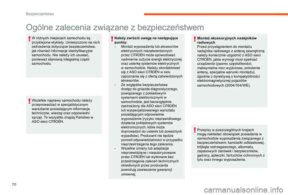 CITROEN C-ELYSÉE 2017 Instrukcja obsługi (in Polish) 70
Ogólne zalecenia związane z bezpieczeństwem
W różnych miejscach samochodu są
przyklejone etykiety. Umieszczono na nich
ostrzeżenia dotyczące bezpieczeństwa,
jak również informacje ide CITROEN C-ELYSÉE 2017 Instrukcja obsługi (in Polish) 70
Ogólne zalecenia związane z bezpieczeństwem
W różnych miejscach samochodu są
przyklejone etykiety. Umieszczono na nich
ostrzeżenia dotyczące bezpieczeństwa,
jak również informacje ide
