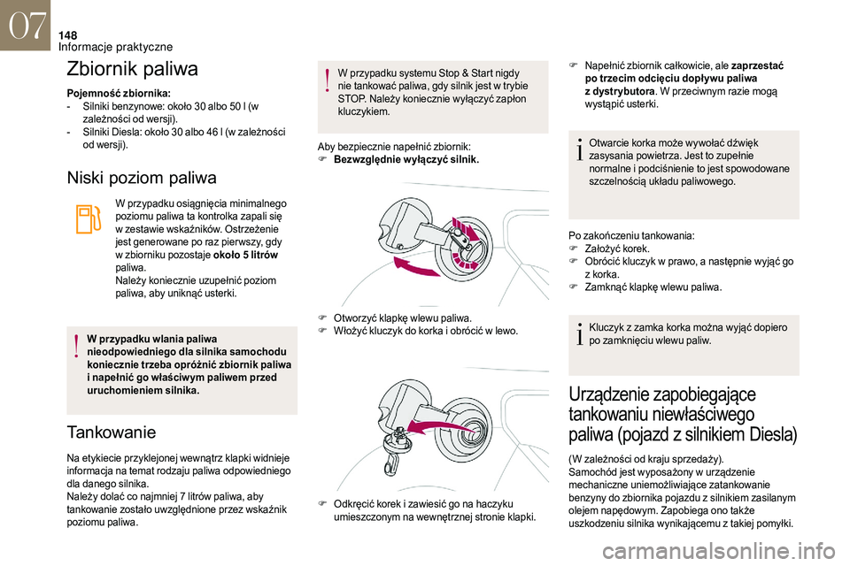 CITROEN DS3 CABRIO 2018 Instrukcja obsługi (in Polish) 148
Zbiornik paliwa
Pojemność zbiornika:
- S ilniki benzynowe: około 30 albo 50 l (w
zależności od wersji).
-
S
ilniki Diesla: około 30 albo 46 l (w zależności
od wersji).
Niski p CITROEN DS3 CABRIO 2018 Instrukcja obsługi (in Polish) 148
Zbiornik paliwa
Pojemność zbiornika:
- S ilniki benzynowe: około 30 albo 50 l (w
zależności od wersji).
-
S
ilniki Diesla: około 30 albo 46 l (w zależności
od wersji).
Niski p