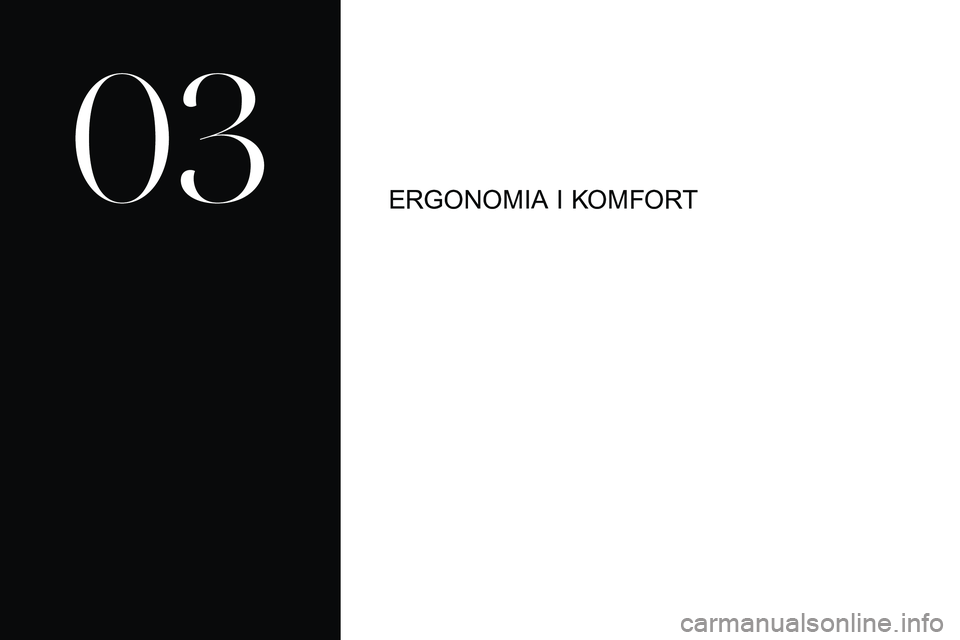 CITROEN DS3 CABRIO 2018 Instrukcja obsługi (in Polish) ERGONOMIA I KOMFORT
03 CITROEN DS3 CABRIO 2018 Instrukcja obsługi (in Polish) ERGONOMIA I KOMFORT
03