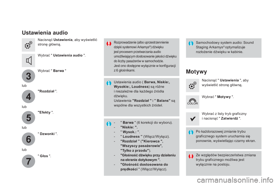 CITROEN DS3 2017 Instrukcja obsługi (in Polish) 3
4
5
6
7
DS3_pl_Chap11c_SMEGplus_ed02-2015
Ustawienia audio
Nacisnąć Ustawienia , aby wyświetlić
stronę główną.
Wybrać " Ustawienia audio ".
Wybrać " Barwa "
lub "Rozd CITROEN DS3 2017 Instrukcja obsługi (in Polish) 3
4
5
6
7
DS3_pl_Chap11c_SMEGplus_ed02-2015
Ustawienia audio
Nacisnąć Ustawienia , aby wyświetlić
stronę główną.
Wybrać " Ustawienia audio ".
Wybrać " Barwa "
lub "Rozd