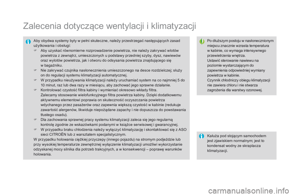 CITROEN DS3 2016 Instrukcja obsługi (in Polish) DS3_pl_Chap03_confort_ed01-2015
Zalecenia dotyczące wentylacji i klimatyzacji
Po dłuższym postoju w nasłonecznionym
miejscu znacznie wzrasta temperatura
w kabinie, co wymaga intensywnego
przewi CITROEN DS3 2016 Instrukcja obsługi (in Polish) DS3_pl_Chap03_confort_ed01-2015
Zalecenia dotyczące wentylacji i klimatyzacji
Po dłuższym postoju w nasłonecznionym
miejscu znacznie wzrasta temperatura
w kabinie, co wymaga intensywnego
przewi