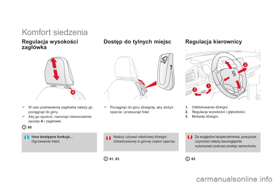 CITROEN DS3 CABRIO 2014  Instrukcja obsługi (in Polish)   Komfort siedzenia 
�)W celu podniesienia zagłówka należy gopociągnąć do góry.�)Aby go opuścić, nacisnąć równocześniezaczep  A 
 i zagłówek.  
Regulacja wysokości 
za
główka 
Inna d