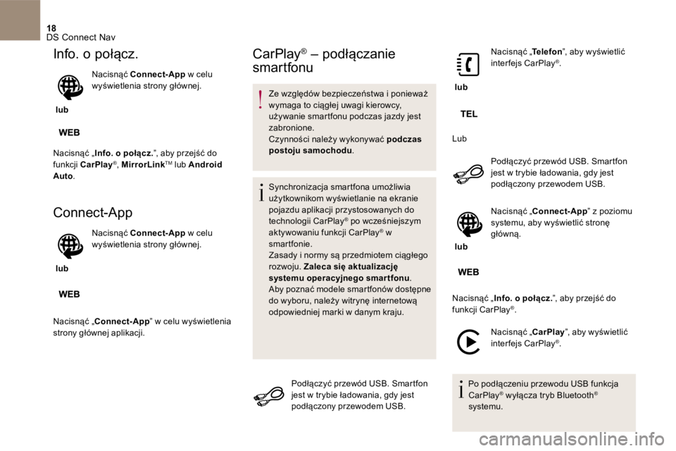 CITROEN DS4 2017 Instrukcja obsługi (in Polish) 18 DS Connect Nav
Info. o połącz.
lub
N a c i s n ą ć Connect-App w celu wyświetlenia strony głównej.
Nacisnąć „ Info. o połącz. ”, aby przejść do
funkcji C CITROEN DS4 2017 Instrukcja obsługi (in Polish) 18 DS Connect Nav
Info. o połącz.
lub
N a c i s n ą ć Connect-App w celu wyświetlenia strony głównej.
Nacisnąć „ Info. o połącz. ”, aby przejść do
funkcji C