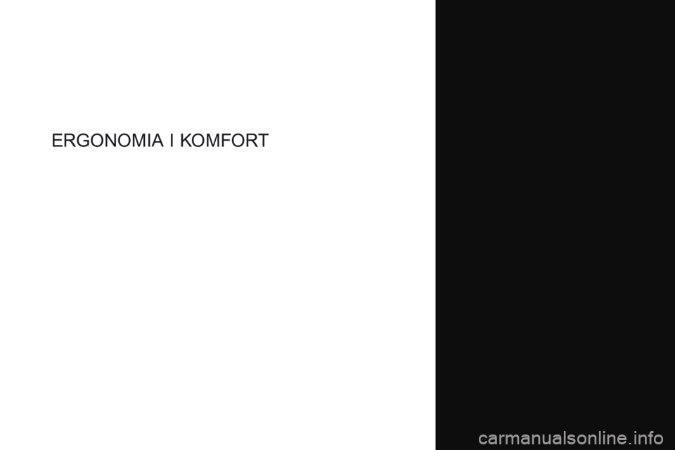 CITROEN DS4 2017 Instrukcja obsługi (in Polish) DS4_pl_Chap03_ergonomie-et-confort_ed01-2016
ERGONOMIA I KOMFORT CITROEN DS4 2017 Instrukcja obsługi (in Polish) DS4_pl_Chap03_ergonomie-et-confort_ed01-2016
ERGONOMIA I KOMFORT