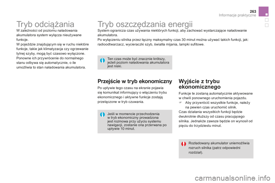 CITROEN DS4 2016 Instrukcja obsługi (in Polish) 263
DS4_pl_Chap09_info-pratiques_ed03-2015
Tryb oszczędzania energiiSystem ogranicza czas używania niektórych funkcji, aby zachować wystarczające naładowanie
akumulatora.
Po wyłączeniu silnik CITROEN DS4 2016 Instrukcja obsługi (in Polish) 263
DS4_pl_Chap09_info-pratiques_ed03-2015
Tryb oszczędzania energiiSystem ogranicza czas używania niektórych funkcji, aby zachować wystarczające naładowanie
akumulatora.
Po wyłączeniu silnik